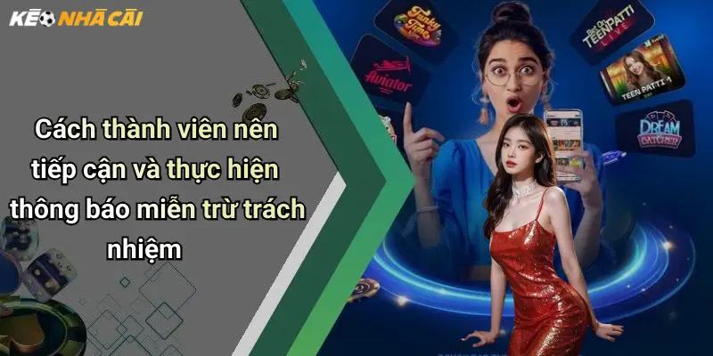 Miễn Trừ Trách Nhiệm: Lưu Ý Khi Tham Gia Cá Cược Giải Trí Trực Tuyến 4 Cách thành viên nên tiếp cận và thực hiện thông báo miễn trừ trách nhiệm