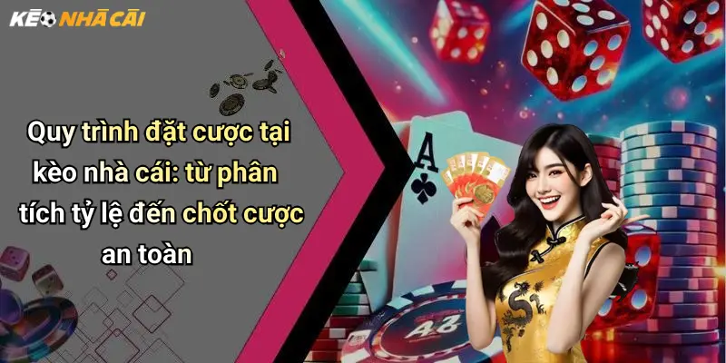 Kèo Nhà Cái: Khám Phá Bản Chất Và Ý Nghĩa Trong Cá Cược Trực Tuyến 69 Quy trình đặt cược tại kèo nhà cái: từ phân tích tỷ lệ đến chốt cược an toàn