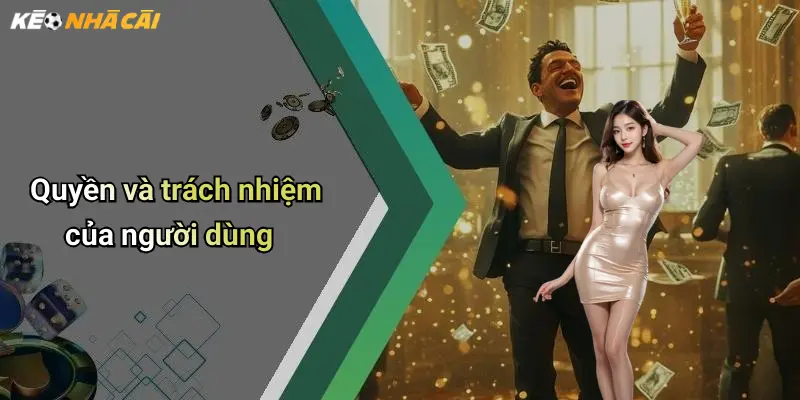 Quyền và trách nhiệm của người dùng