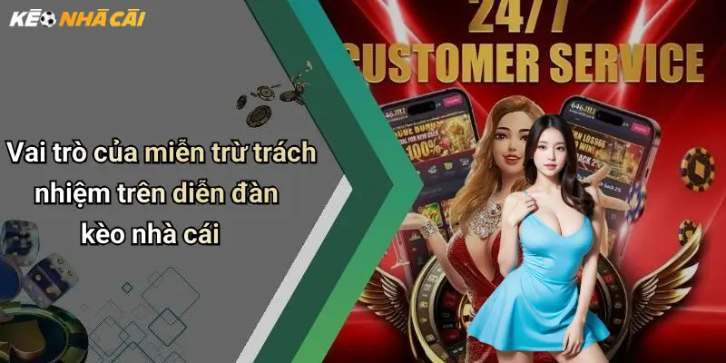 Miễn Trừ Trách Nhiệm: Lưu Ý Khi Tham Gia Cá Cược Giải Trí Trực Tuyến 1 Vai trò của miễn trừ trách nhiệm trên diễn đàn kèo nhà cái