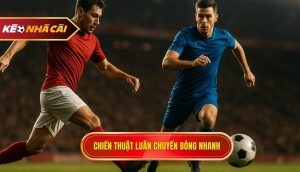 Chiến thuật luân chuyển bóng nhanh