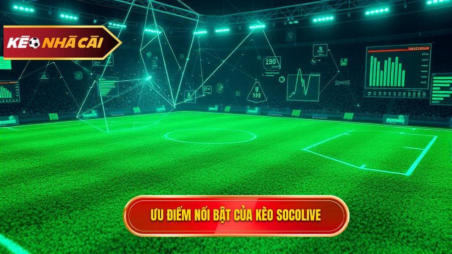 Phân tích đa chiều về ưu điểm của kèo bóng đá Socolive