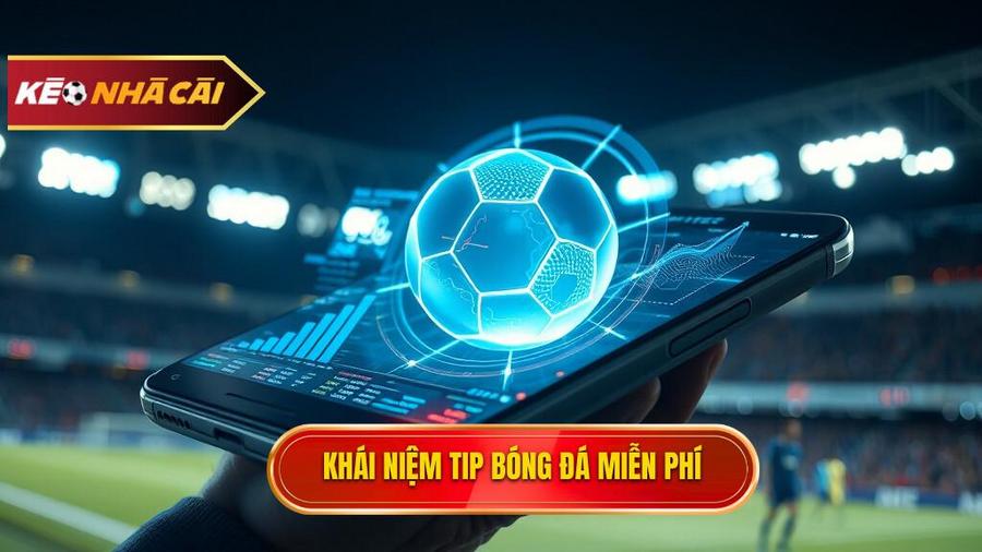 Tip bóng đá miễn phí: Cẩm nang toàn tập để làm chủ cuộc chơi cá cược 1 Hiểu đúng về Tip bóng đá miễn phí trong cá cược