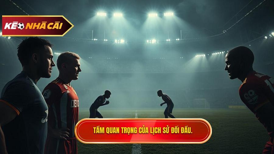 Lịch Sử Đối Đầu 2 Đội: Ý Nghĩa Và Cách Phân Tích Chuyên Sâu Trong Cá Cược 1 Tại sao lịch sử đối đầu 2 đội lại quan trọng đến vậy?