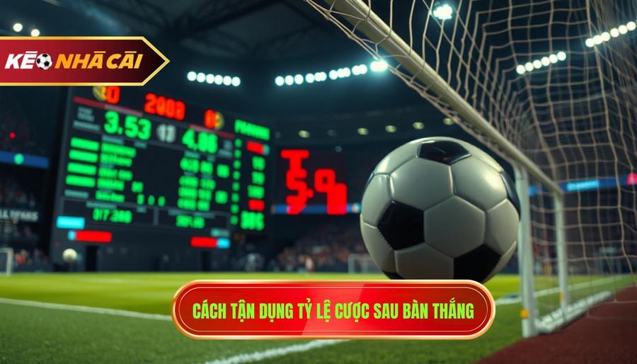 Tỷ Lệ Cược Thay Đổi Sau Bàn Thắng: Phân Tích Chuyên Sâu Và Chiến Thuật Đặt Cược 3 Cách tận dụng tỷ lệ cược sau bàn thắng