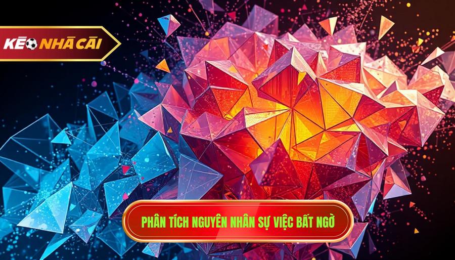 Những trận đấu dễ xuất hiện bất ngờ: Bí quyết soi kèo từ chuyên gia 3 Phân tích đa chiều: Tại sao bất ngờ lại xảy ra?